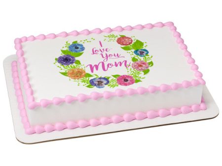 I Love You Mom Edible Cake Topper Image Fashion